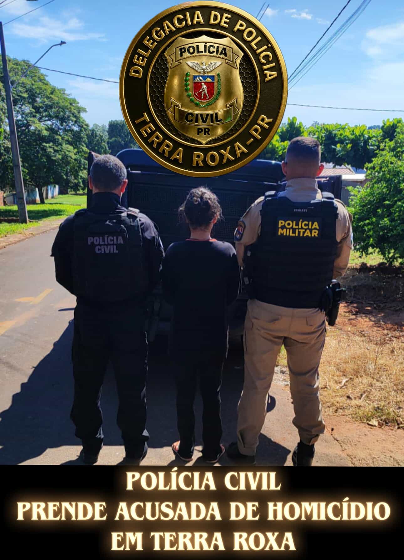 POLÍCIA CIVIL PRENDE ACUSADA DE HOMICÍDIO EM TERRA ROXA